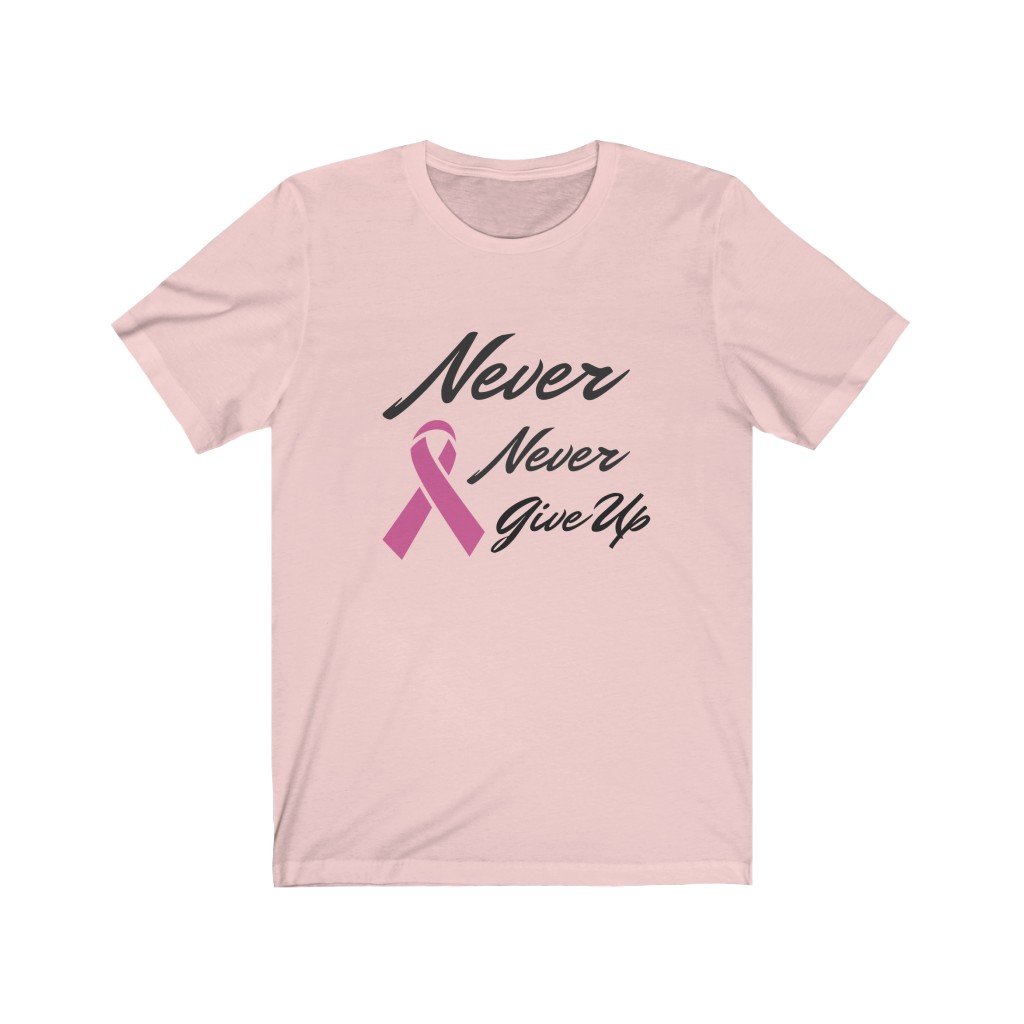 Never Never Give Up Pink Ribbon Awareness T-Shirt - cas7m