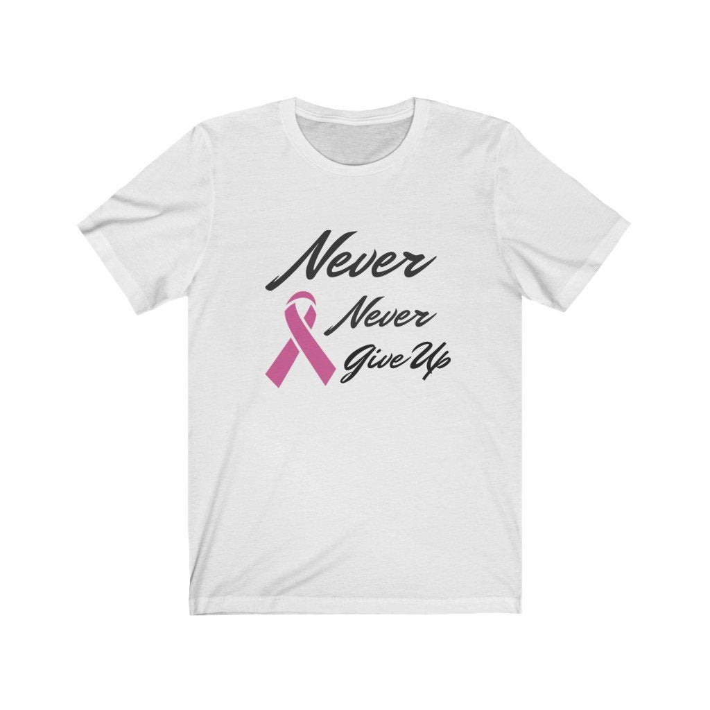 Never Never Give Up Pink Ribbon Awareness T-Shirt - cas7m